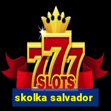 skolka salvador